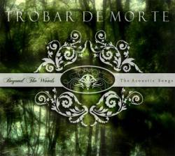 Trobar De Morte : Beyond The Woods - The Acoustic Songs